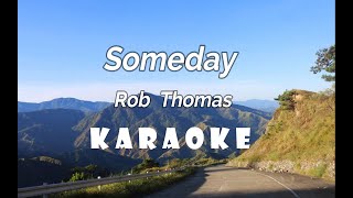 Someday  Rob Thomas  Karaoke [upl. by Imas826]