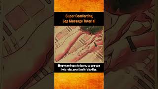 Super Comforting Leg Massage Tutorial [upl. by Enilada515]