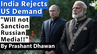 India Rejects US Demand  India will not Sanction Media house of Russia  By Prashant Dhawan [upl. by Sucramd]