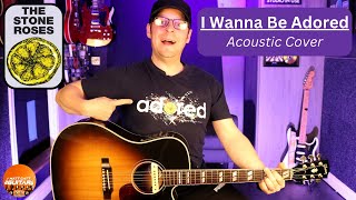 I Wanna Be Adored  The Stone Roses  Acoustic Cover [upl. by Tenenbaum225]