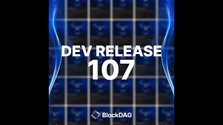 BlockDAG Dev Release 107 [upl. by Inalaek]