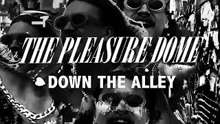 The Pleasure Dome  Down The Alley Official Video [upl. by Ahsilyt124]