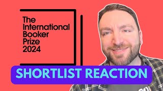 International Booker Prize Shortlist Reaction for 2024 [upl. by Fornof]