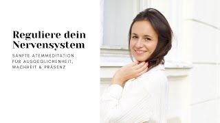 Reguliere dein Nervensystem Atemmeditation für ein ausgeglichenes Nerven und Drüsensystem [upl. by Tommi]