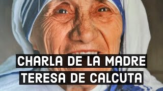 Charla de la Madre Teresa de Calcuta [upl. by Llieno436]