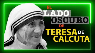 EL LADO OSCURO DE LA MADRE TERESA DE CALCUTA [upl. by Busey]