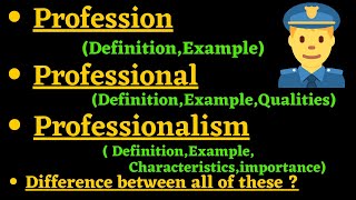 What is Profession  Professional  Professionalism  Difference between these [upl. by Sherfield]