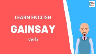 Gainsay  Meaning with examples  My Word Book [upl. by Wendi231]