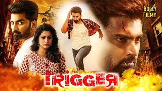 Trigger  Hindi Dubbed Movies 2024  Atharvaa Tanya Ravichandran Munishkanth  Hindi Full Movie [upl. by Raina]