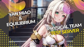 Test Server YanMiao amp Equilibrium  Physical Team  230 Parses and BR53 Gameplay [upl. by Teddman131]