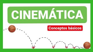 CINEMÁTICA Conceptos básicos [upl. by Kinimod]