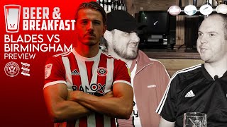 Sheffield United VS Birmingham Preview  Beer amp Breakfast [upl. by Novla]