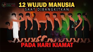 Inilah 12 Wujud Manusia Saat Dibangkitkan Pada Hari Kiamat [upl. by Son]