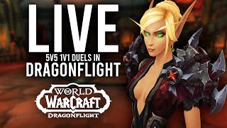 DRAGONFLIGHT 5V5 1V1 DUELS BRING ME THE VERY BEST OF DRAGONFLIGHT  WoW Dragonflight Livestream [upl. by Child110]