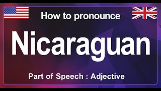 Nicaraguan Pronunciation in English Correctly How to Pronounce Nicaraguan in American Accent [upl. by Humfrid]