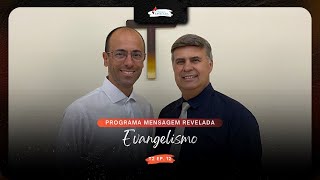 Evangelismo  Programa Mensagem Revelada T2 EP 12 [upl. by Parris]