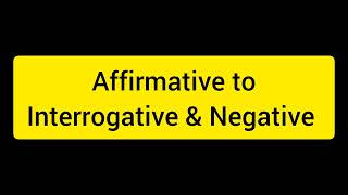 Affirmative sentences to Interrogative amp Negative [upl. by Hayifas]