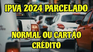 IPVA 2024 PARCELADO COMO PAGAR COMO EMITIR IPVA 2024 PARCELADO PODE PARCELAR [upl. by Scotti]