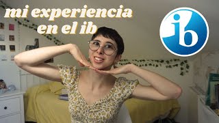 mi experiencia en el BACHILLERATO INTERNACIONAL  exámenes asignaturas contenido [upl. by Alda]