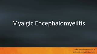 Pronunciation of the words quotMyalgic Encephalomyelitisquot [upl. by Tiras]