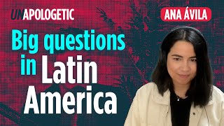 Ana Ávila Faith questions and apologetics in Latin America • Unapologetic 14 [upl. by Day]