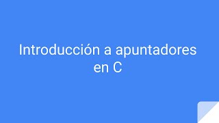 Fundamentos de C Introducción a apuntadores en C [upl. by Zeralda]