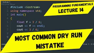 Programming Fundamentals  Lecture 14  Most Common Mistake Students Do in Dry Run Questions [upl. by Eimrots]