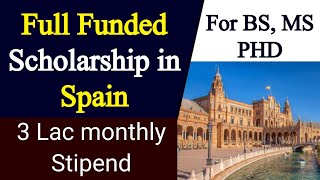 Full Funded Scholarship in Spain for Bs Masters and PhD students [upl. by Nojel]