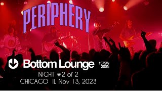 PERIPHERY LIVE  SHOW 2 of 2  BOTTOM LOUNGE SOLD OUT CHICAGO IL NOV 13 2023 [upl. by Seroka351]