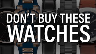 7 Watches You Should NEVER Buy [upl. by Enom]