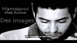 Hamzaoui Med Amine  Des Images lyrics paroles [upl. by Heigl]