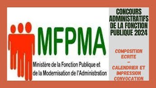 Concours Administratifs Fonction Publique 2024 Imprimer Vos Convocations Pour La Composition Ecrite [upl. by Vocaay]