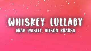 Brad Paisley  Whiskey Lullaby Lyrics ft Alison Krauss [upl. by Painter]