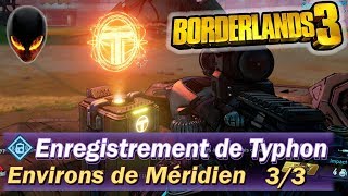 BORDERLANDS 3  Enregistrements de Typhon  Environs de Méridien Prométhée 33  Défi déquipage [upl. by Fredel836]