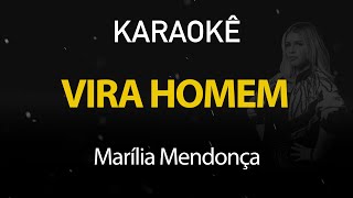 Vira Homem  Marília Mendonça Karaokê Version [upl. by Skcirdnek]