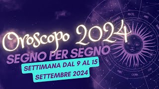 oroscopo della settimana dal 9 al 15 settembre 2024 [upl. by Ettenhoj]