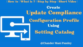 How to Create Configuration Profile to send data to Update Compliance Using Setting Catalog [upl. by Germana161]