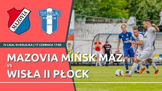 LIVE  MECZ O AWANS DO III LIGI  IV liga Mazovia Mińsk Mazowiecki  Wisła II Płock [upl. by Liberati]