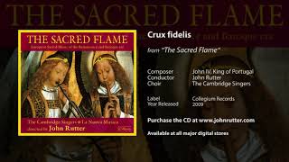 Crux fidelis  John IV King of Portugal John Rutter The Cambridge Singers [upl. by Artemis]