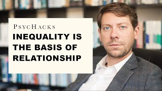 INEQUALITY is the basis of RELATIONSHIP an economic model of relationships [upl. by Eissahc]