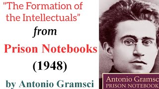 The Formation of Intellectuals  by Antonio Gramsci  Marxism  Prison Notes  Literary Theory [upl. by Kessel]