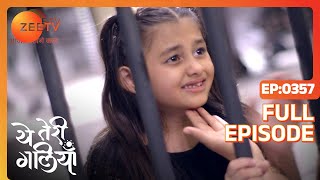 Nandini breaks out of jail  Yeh Teri Galiyan  Full ep 357  Zee TV [upl. by Ennairak816]