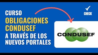 Curso gratuito quotObligaciones CONDUSEF a través de los nuevos portalesquot [upl. by Eelyac965]