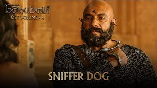 Baahubali OST  Volume 04  Sniffer Dog  MM Keeravaani [upl. by Arbe]