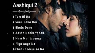 Aashiqui 2 Movie All Best Songs  Shraddha Kapoor amp Aditya Roy Kapur [upl. by Leksehcey143]