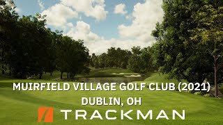 Muirfield Village golf club Dublin OH 2021  TrackMan Flyover [upl. by Travus]