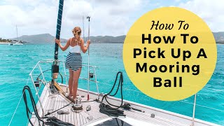 How To Mooring Ball amp Mooring Buoy  For Monohulls amp Catamarans [upl. by Eicam]