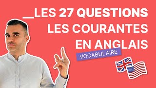 Les 27 Questions les Plus Fréquentes en Anglais [upl. by Gaylene]