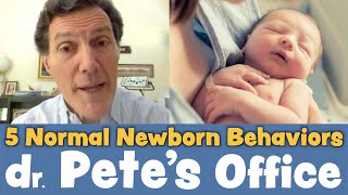 5 Normal Newborn Behaviors  Dr Pete Richel [upl. by Shurlocke]