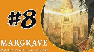 Lets Play Margrave  The Blacksmiths Daughter Part 8 [upl. by Iras107]